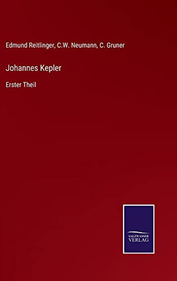 Johannes Kepler: Erster Theil (German Edition)