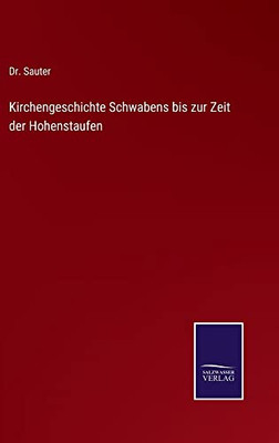 Kirchengeschichte Schwabens Bis Zur Zeit Der Hohenstaufen (German Edition)