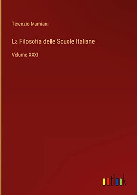 La Filosofia Delle Scuole Italiane: Volume Xxxi (Italian Edition)