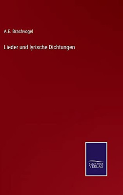 Lieder Und Lyrische Dichtungen (German Edition)