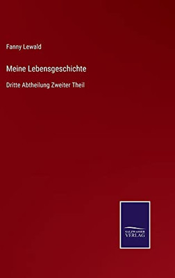 Meine Lebensgeschichte: Dritte Abtheilung Zweiter Theil (German Edition)