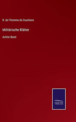 Militärische Blätter: Achter Band (German Edition) Militärische Blätter: Achter Band (German Edition)