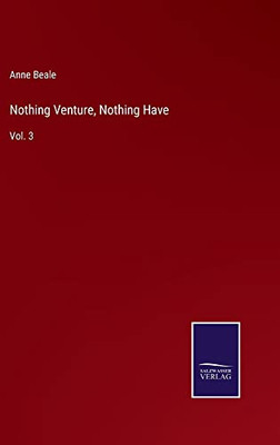 Nothing Venture, Nothing Have: Vol. 3