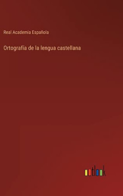 Ortografía De La Lengua Castellana (Spanish Edition)