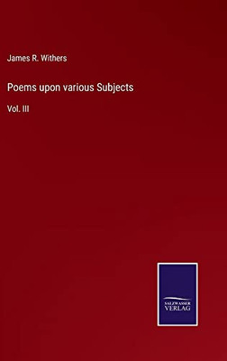 Poems Upon Various Subjects: Vol. Iii