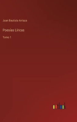 Poesías Líricas: Tomo 1 (Spanish Edition)