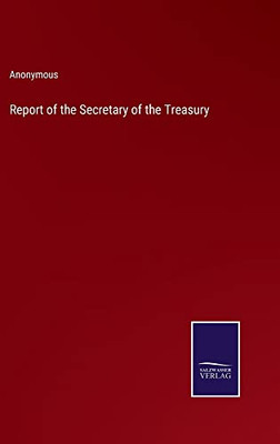 Report Of The Secretary Of The Treasury