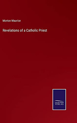 Revelations Of A Catholic Priest