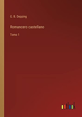 Romancero Castellano: Tomo 1 (Spanish Edition)
