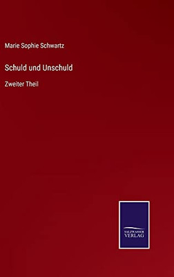 Schuld Und Unschuld: Zweiter Theil (German Edition)