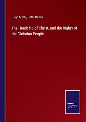 The Headship Of Christ, And The Rights Of The Christian People