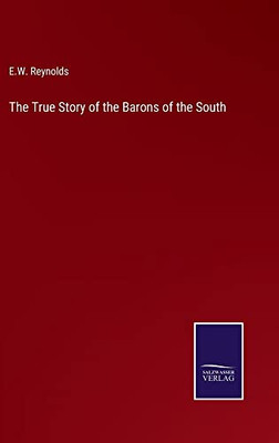 The True Story Of The Barons Of The South