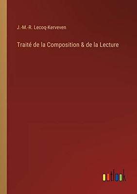 Traité De La Composition & De La Lecture (French Edition)