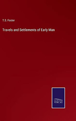 Travels And Settlements Of Early Man
