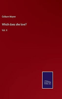 Which Does She Love?: Vol. Ii