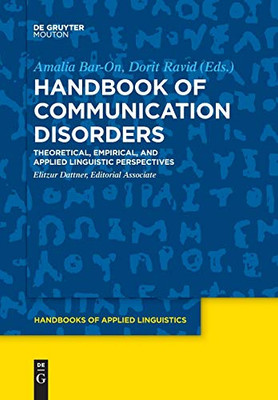 Handbook of Communication Disorders: Theoretical, Empirical, and Applied Linguistic Perspectives (Handbooks of Applied Linguistics [Hal])