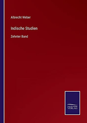 Indische Studien: Zehnter Band (German Edition)