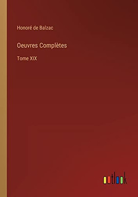 Oeuvres Complètes: Tome Xix (French Edition)