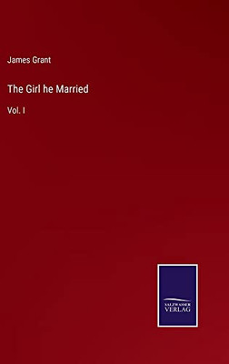 The Girl He Married: Vol. I