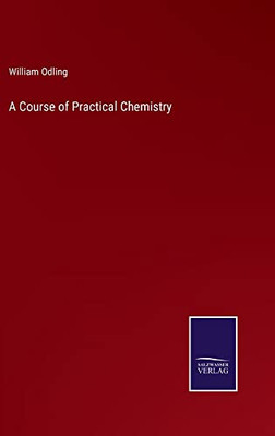 A Course Of Practical Chemistry