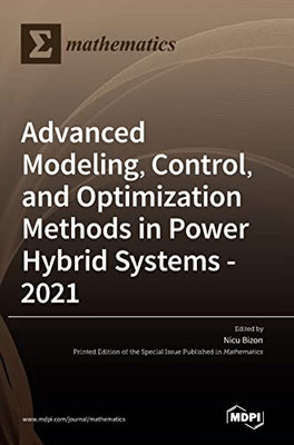 Advanced Modeling, Control, And Optimization Methods In Power Hybrid Systems - 2021