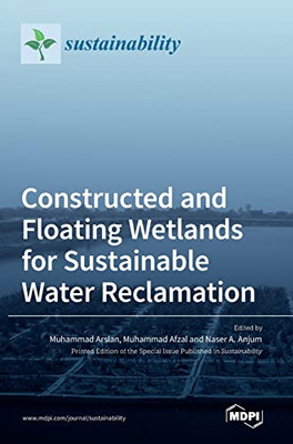 Constructed And Floating Wetlands For Sustainablewater Reclamation
