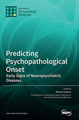 Predicting Psychopathological Onset: Early Signs Of Neuropsychiatric Diseases