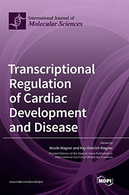 Transcriptional Regulation Of Cardiac Development And Disease