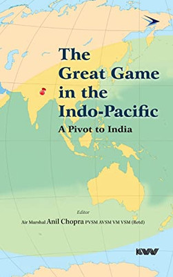 The Great Game In The Indo-Pacific: A Pivot To India