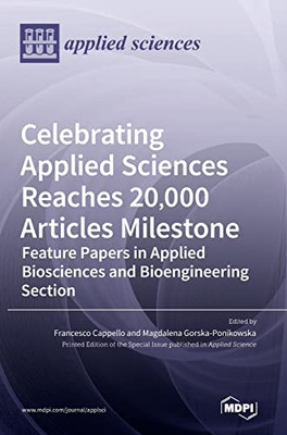 Celebrating Applied Sciences Reaches 20,000 Articles Milestone: Feature Papers In Applied Biosciences And Bioengineering Section