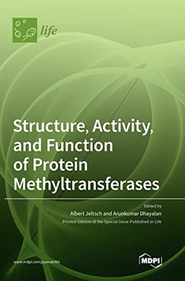 Structure, Activity, And Function Of Protein Methyltransferases