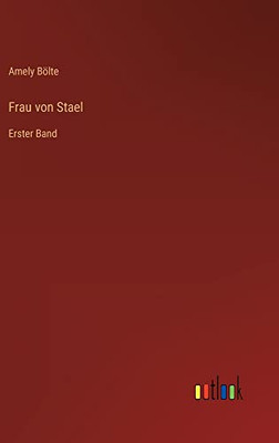 Frau Von Stael: Erster Band (German Edition)