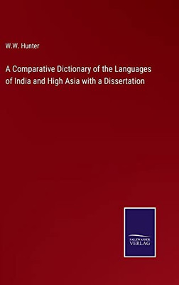 A Comparative Dictionary Of The Languages Of India And High Asia With A Dissertation