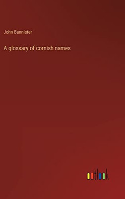 A Glossary Of Cornish Names