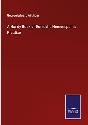 A Handy Book Of Domestic Homoeopathic Practice