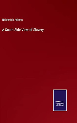 A South-Side View Of Slavery