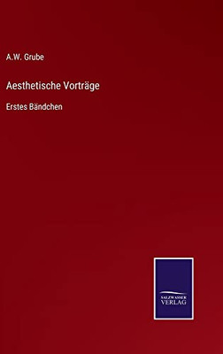 Aesthetische Vorträge: Erstes Bändchen (German Edition)