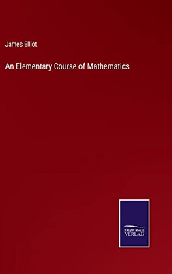 An Elementary Course Of Mathematics