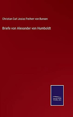 Briefe Von Alexander Von Humboldt (German Edition)