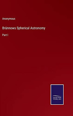 Brünnows Spherical Astronomy: Part I