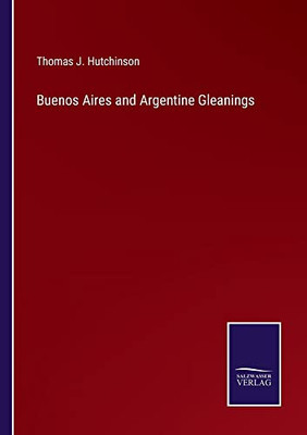 Buenos Aires And Argentine Gleanings