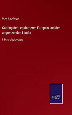 Catalog Der Lepidopteren Europa's Und Der Angrenzenden Länder: I. Macrolepidoptera (German Edition)