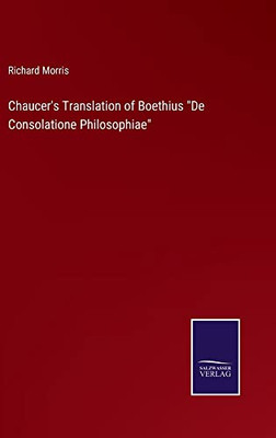 Chaucer's Translation Of Boethius De Consolatione Philosophiae