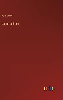 Da Terra Á Lua (Portuguese Edition)