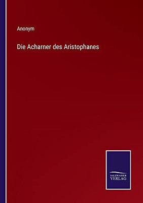 Die Acharner Des Aristophanes (German Edition)