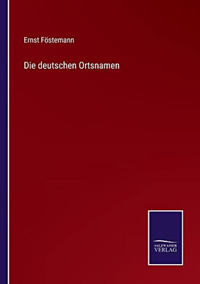 Die Deutschen Ortsnamen (German Edition)
