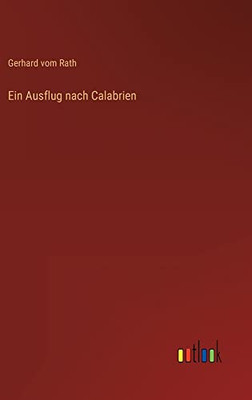 Ein Ausflug Nach Calabrien (German Edition)
