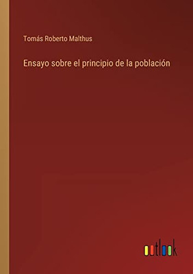 Ensayo Sobre El Principio De La Población (Spanish Edition)