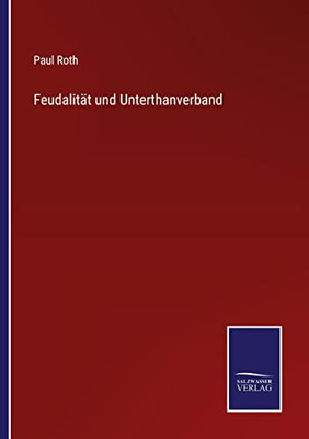 Feudalität Und Unterthanverband (German Edition)