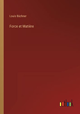 Force Et Matière (French Edition)